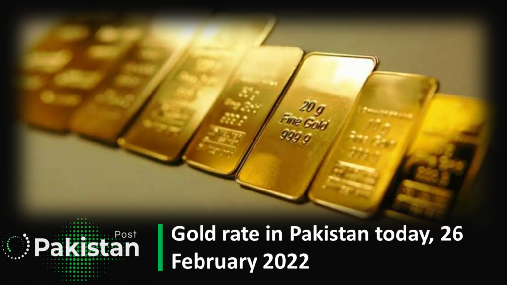 Gold rate in Pakistan today, 26 February 2022 Gold rate in Pakistan