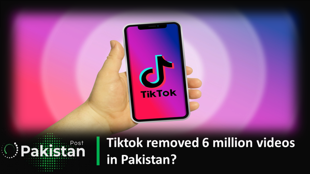 Tiktok removed 6 million videos in Pakistan