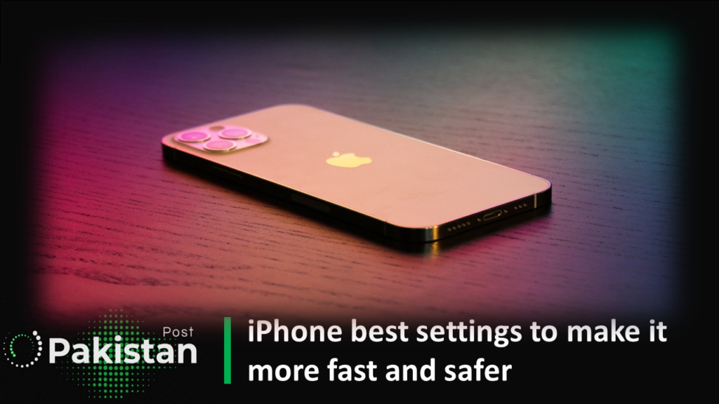 iPhone best setting to make it more fast and safer