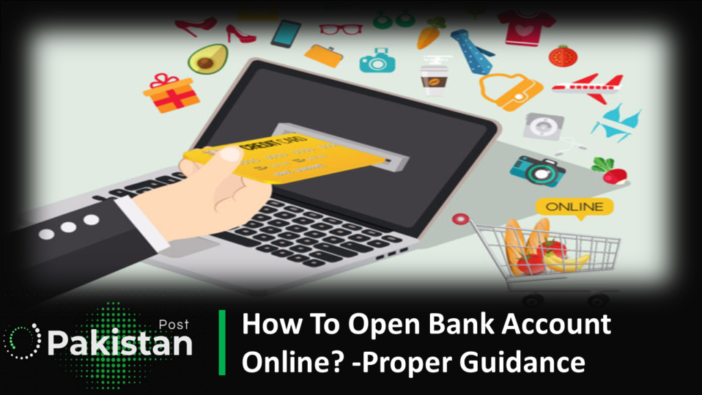 How To Open Bank Account Online? -Proper Guidance How To Open Bank Account Online?