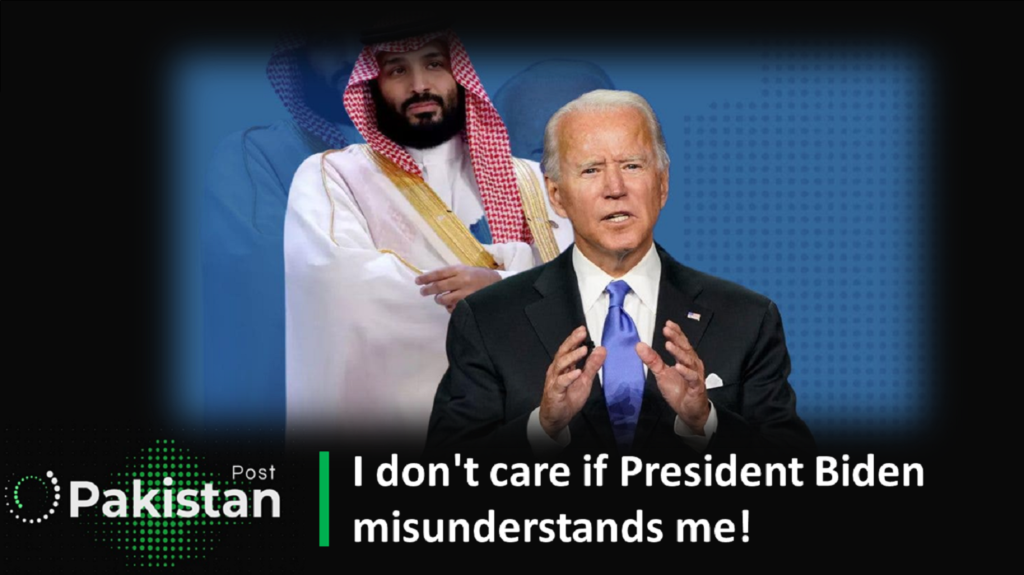 I Don't Care If President Biden Misunderstands Me: Saudi Crown Prince ...