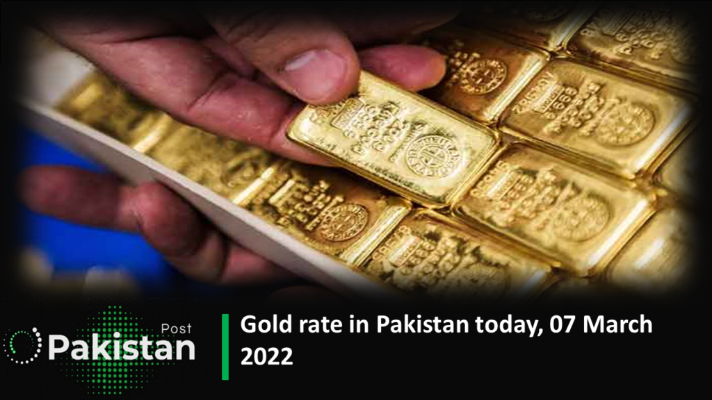 Gold rate in Pakistan today, 07 March 2022