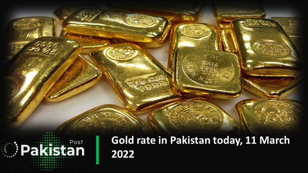 Gold rate in Pakistan today, 11 March 2022