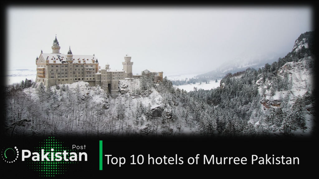 Top 10 hotels of Muree, Pakistan