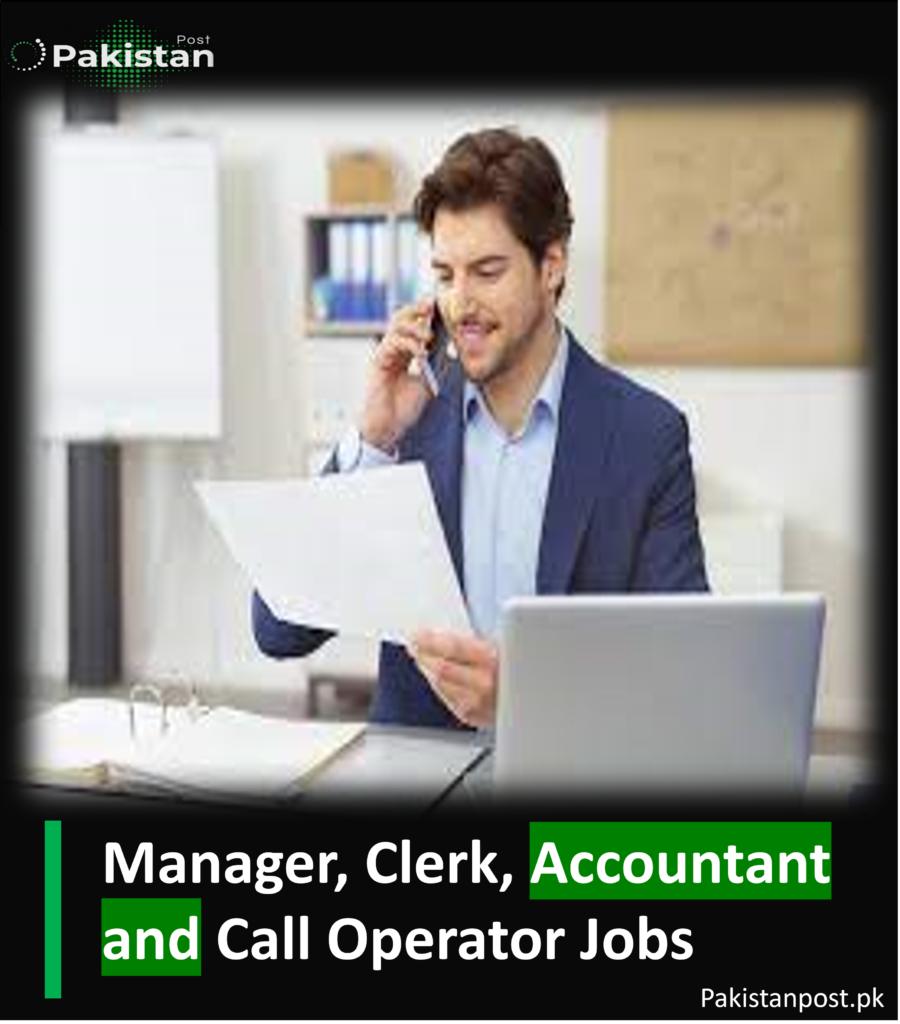 Manager, Clerk, Accountant and Call Operator Jobs
