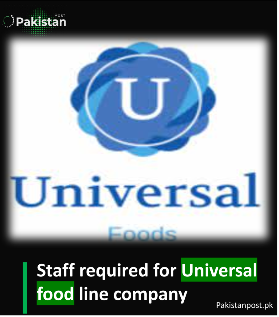Staff required for Universal food line company Staff-required-for-Universal-food-line-company.